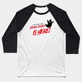 Spooky Season is Here Baseball T-Shirt